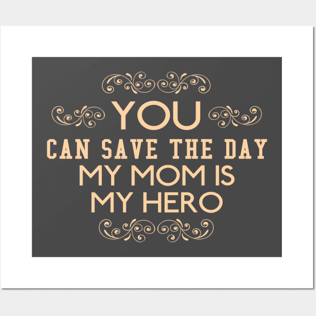 Mom Is My Hero Wall Art by ugisdesign